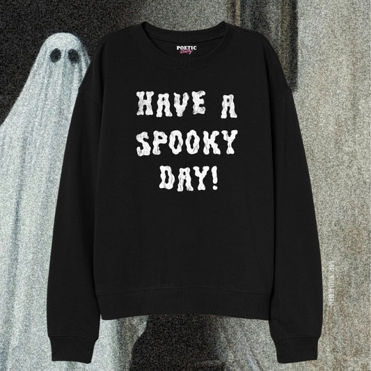 Have A Spooky Day! Halloween Crew Neck Sweatshirt