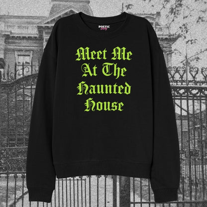 Meet Me At The Haunted House Halloween Crew Neck Sweatshirt