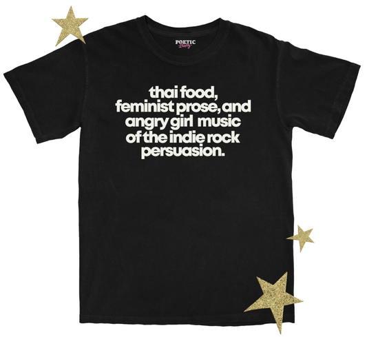 Thai Food, Feminist Prose, Angry Girl Music of the Indie Rock Persuasion 10 Things I Hate About You T-Shirt