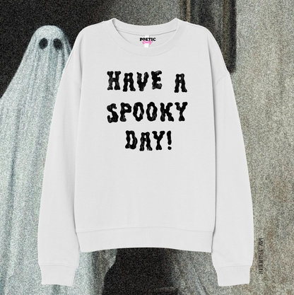 Have A Spooky Day! Halloween Crew Neck Sweatshirt