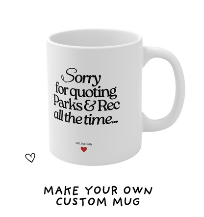 Custom Mug Sorry for Talking About All The Time Funny 11oz Mug