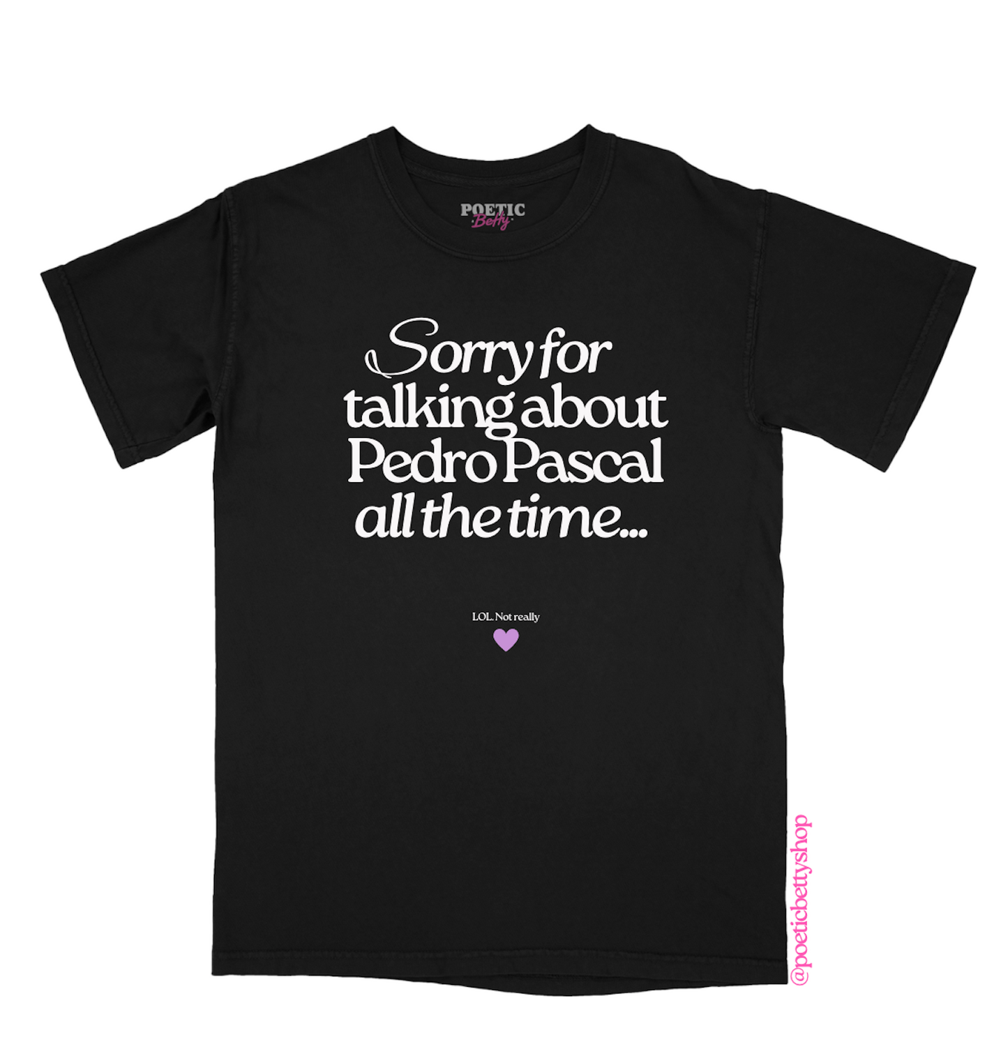 Sorry for Talking About Pedro Pascal All The Time. LOL. Not really! 100% Cotton Unisex T-Shirt