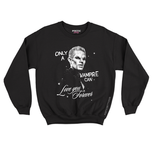 Spike Vampires Love Forever Buffy Slayer Sweatshirt 100% Cotton