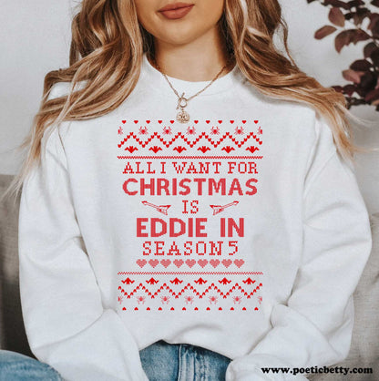 Eddie All I Want Parody Christmas Munson Jumper Unisex Sweatshirt