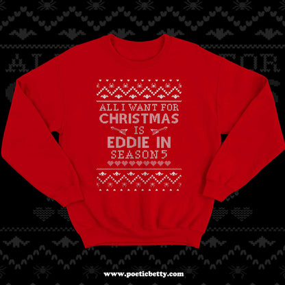 Eddie All I Want Parody Christmas Munson Jumper Unisex Sweatshirt