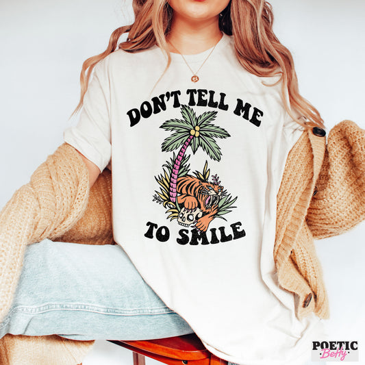 Don't Tell Me To Smile Feminist T-Shirt